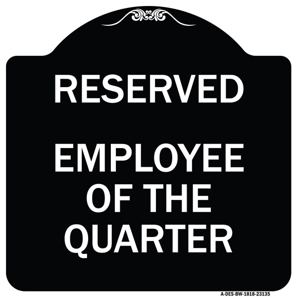Reserved Parking Employee of Quarter Heavy-Gauge Aluminum Sign, 18" x 18", BW-1818-23135